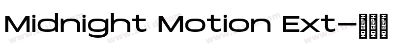 Midnight Motion Ext字体转换 Midnight Motion Ext字体转换